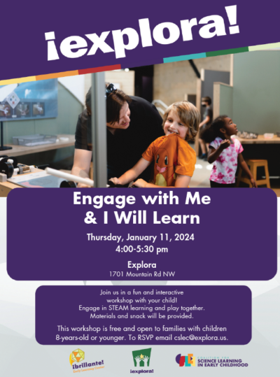Engage with Me & I Will Learn Flyer for Thursday Jan 11 2024. A fun an interactive workshop flyer. Engage with STEAM learning and play together. A workshop open to families with children 8 years old and younger.