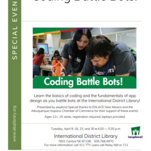 Coding Battle Bots flyer at the International District Library on April 9, 16, 23, 30 in 2024. Learn the basics of coding and the fundamentals of app design as you battle bots at the International District Library