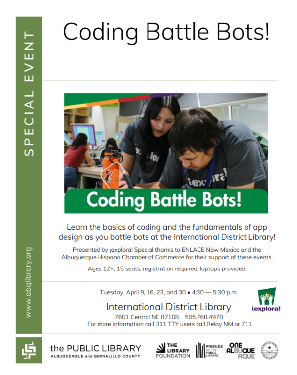 Coding Battle Bots flyer at the International District Library on April 9, 16, 23, 30 in 2024. Learn the basics of coding and the fundamentals of app design as you battle bots at the International District Library