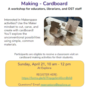 Making Cardboard flyer - a workshop for educators, librarians, and OST staff on Saturday April 21 at Explora