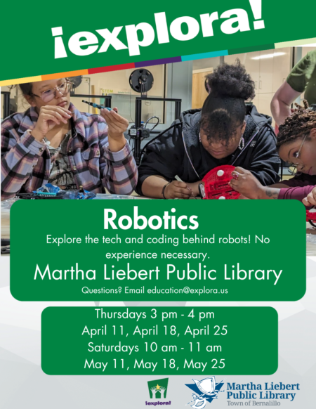 Robotics flyer to explore the tech and coding behind robots! No experience Necessary at Martha Liebert Public Library on April 11, April 18, April 25, and May 11, May 18, May 25