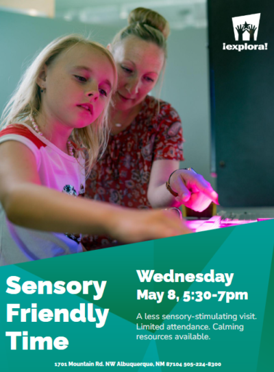 Sensory Friendly Time Flyer with picture of woman pointing at a light up exhibit to a child. Sensory Friendly Time will be may 8, 530pm to 7pm